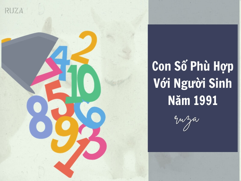 Tuổi Tân Mùi 1991 Mệnh Gì? Hợp Với Tuổi Gì, Hợp Màu Gì?