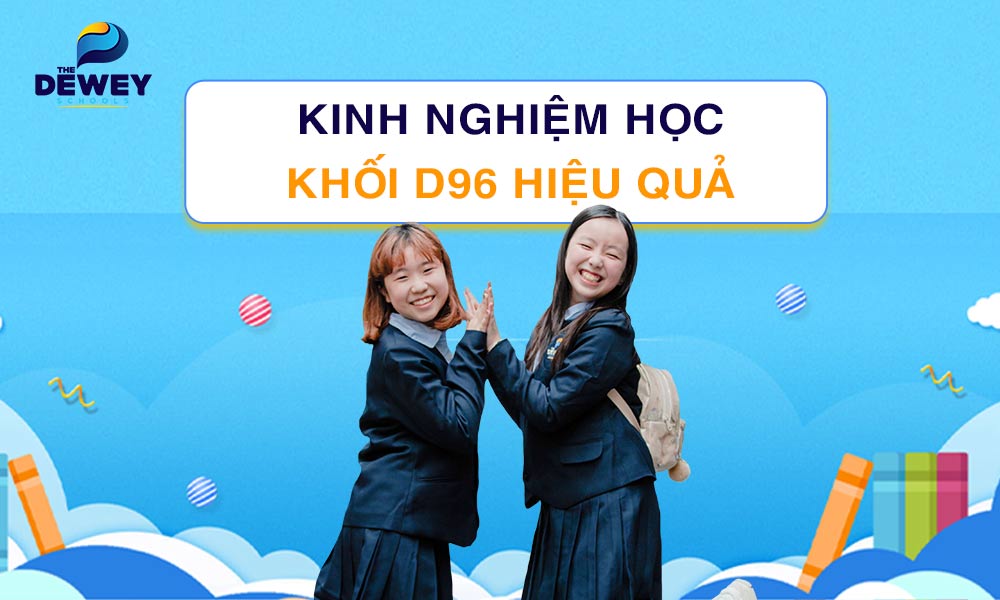 Khối D96 gồm những môn nào? Kinh nghiệm thi đạt điểm cao