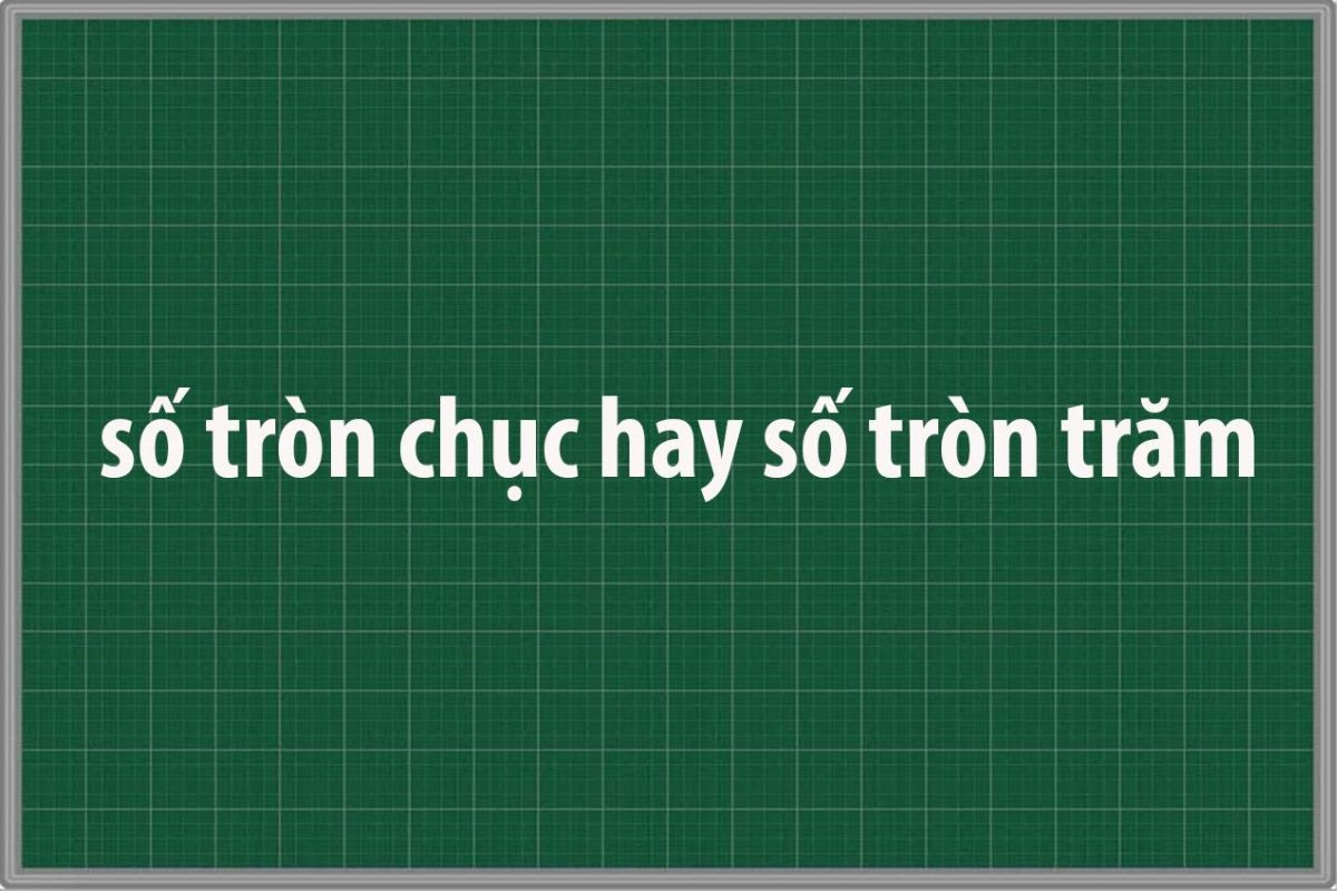 Số tròn chục là gì? Các dạng toán phù hợp để ôn tập về số tròn chục