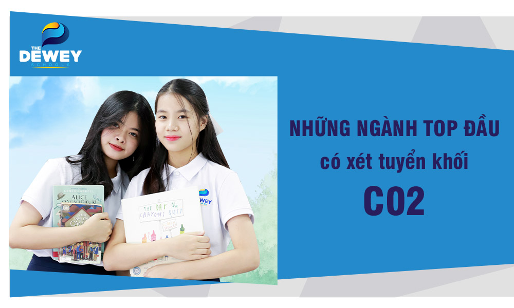 C02 gồm những môn nào và những ngành hot có tuyển sinh khối C02