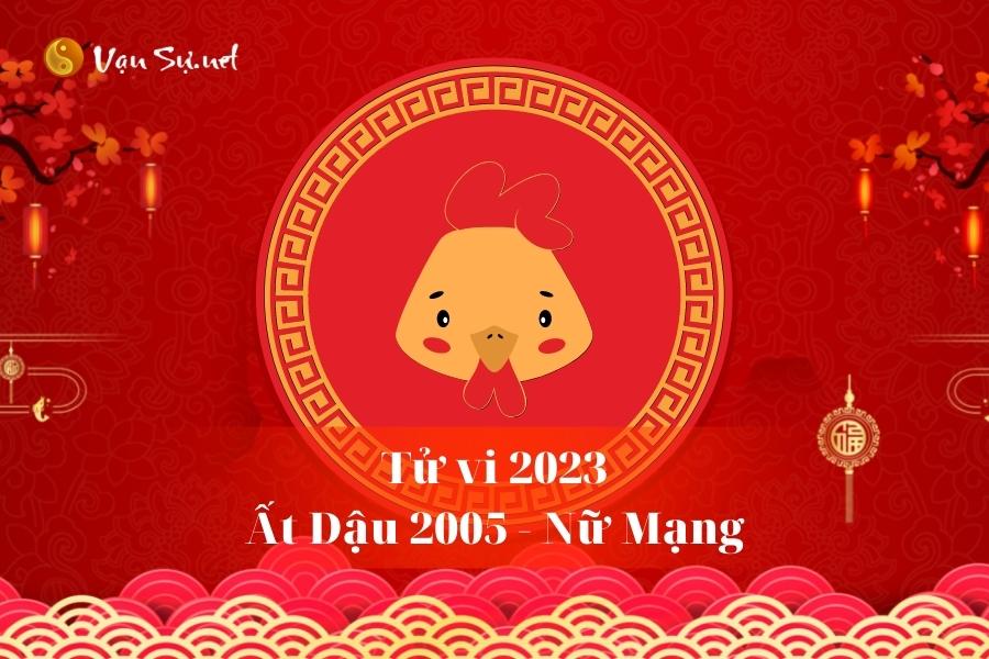 Tử Vi Tuổi Ất Dậu 2005 Năm 2023 - Nữ Mạng