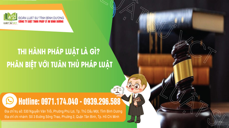 THI HÀNH PHÁP LUẬT LÀ GÌ? PHÂN BIỆT VỚI TUÂN THỦ PHÁP LUẬT