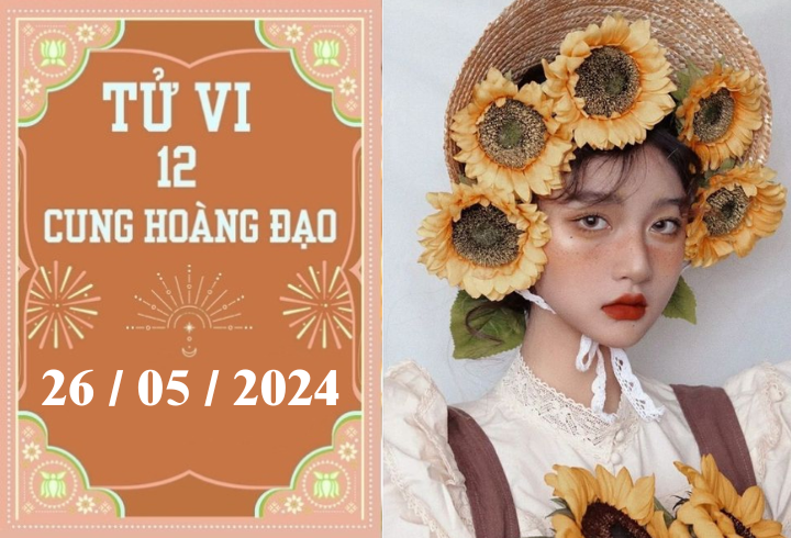 Tử vi 12 cung hoàng đạo ngày 26/5: Nhân Mã nóng vội, Kim Ngưu chậm trễ