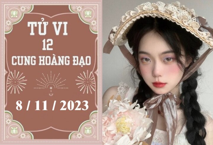 Tử vi vui 12 cung hoàng đạo ngày 8/11: Bạch Dương chán nản, Cự Giải phát triển 