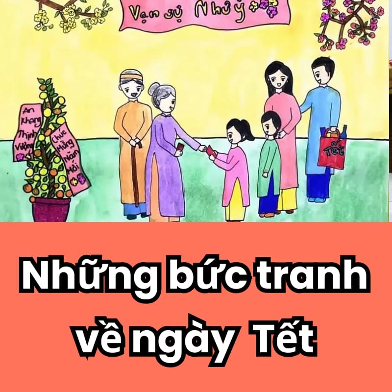 Những bức tranh về ngày Tết lễ hội đẹp và ý nghĩa