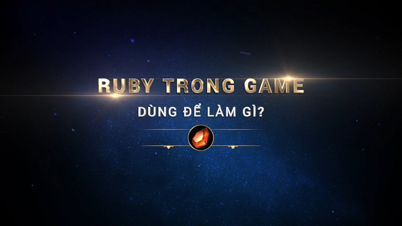 LIÊN QUÂN MOBILE: Cách cày Ruby và sử dụng Ruby hợp lý nhất