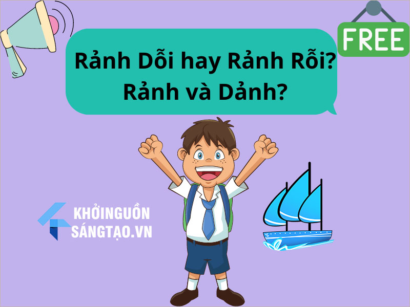 Rảnh Dỗi hay Rảnh Rỗi? Rảnh và Dảnh dùng ra sao?