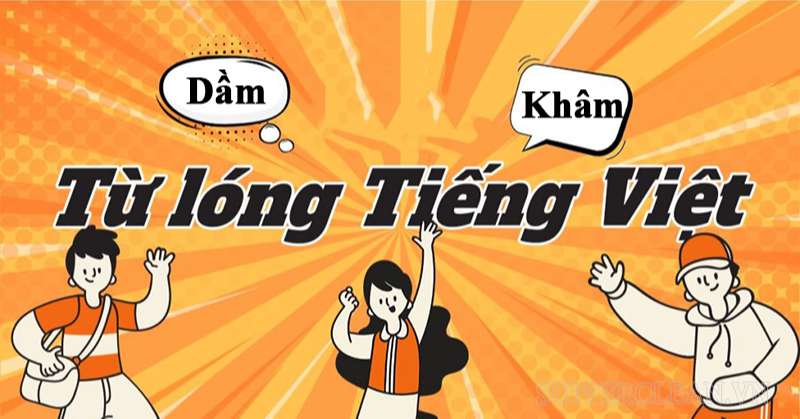 Dầm khâm là gì? Bù khu cù khu dầm khâm là gì? Cùng tìm hiểu ngay