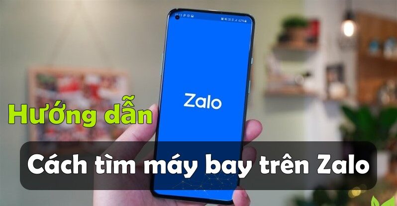 Tìm máy bay trên Zalo đơn giản cho anh em phi công 2024