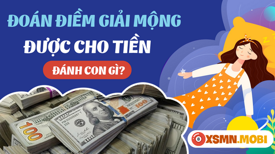 Nằm mơ thấy được cho tiền dự báo hung cát ra sao?