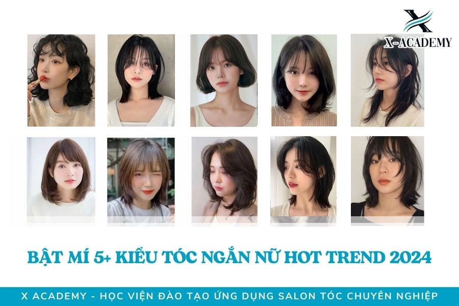 Bật Mí 5+ Kiểu Tóc Ngắn Nữ Hot Trend 2024 - Học viện X-Academy