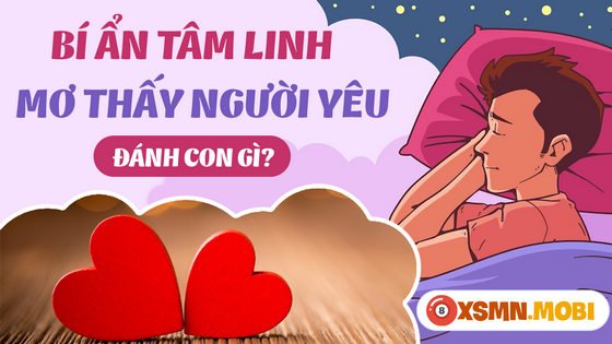 Ngủ mơ thấy người yêu mang tới điềm báo tốt hay xấu?