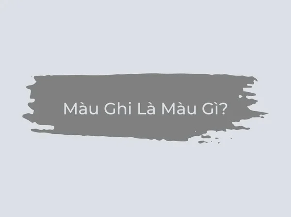 Màu ghi là màu gì? Ý nghĩa, phân loại và cách phối đồ thời trang