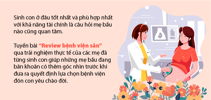 Chọn gói sinh Thương gia 20 triệu đồng, sản phụ kể hết ưu nhược điểm khi sinh con tại Từ Dũ