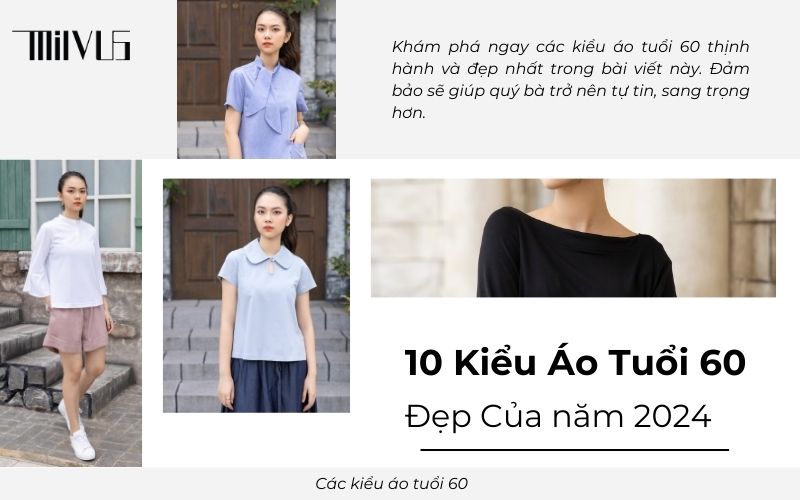 Top 10+ Các Kiểu Áo Tuổi 60 Đẹp Giúp Quý Bà Trở Nên Trẻ Trung