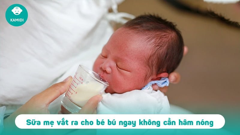 Sữa mẹ mới vắt có cần hâm nóng không?