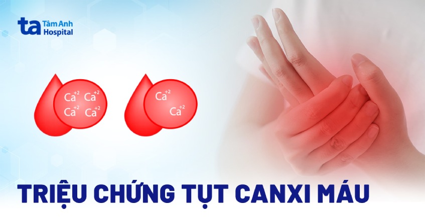 21 triệu chứng tụt canxi máu thường gặp, dễ nhận biết