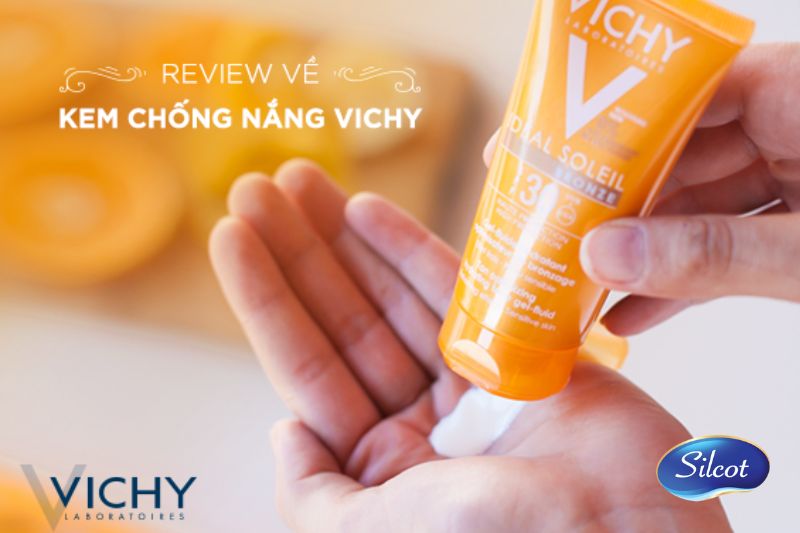 Review kem chống nắng Vichy Có mấy loại? Giá bao nhiêu? 2023