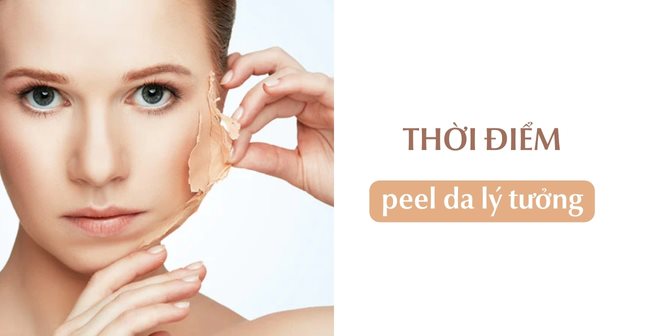 Bao lâu thì peel da 1 lần để mang lại hiệu quả tốt nhất?