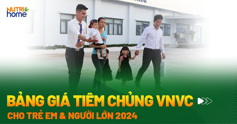 Bảng giá tiêm chủng VNVC cho trẻ em và người lớn cập nhật mới