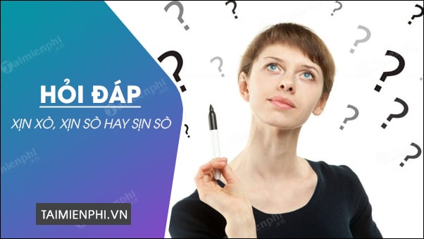 Xịn xò, Xịn sò hay Sịn sò, từ nào đúng chính tả?