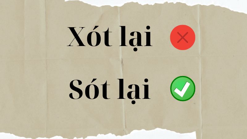 Xót lại hay sót lại là đúng chính tả?