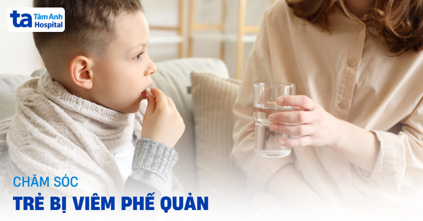 6 cách chăm sóc trẻ bị viêm phế quản an toàn và mau khỏi bệnh