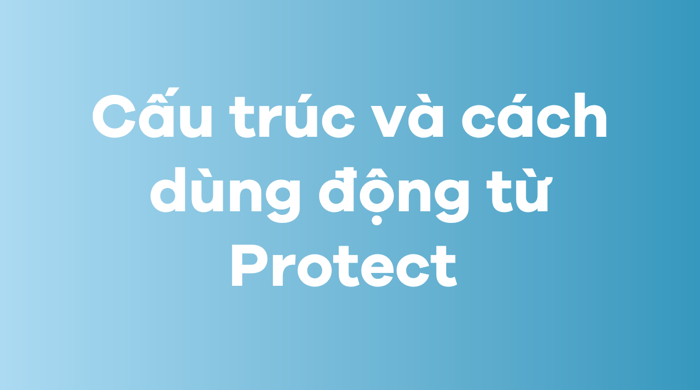 What is Protect? What preposition does Protect go with? How to use protect 