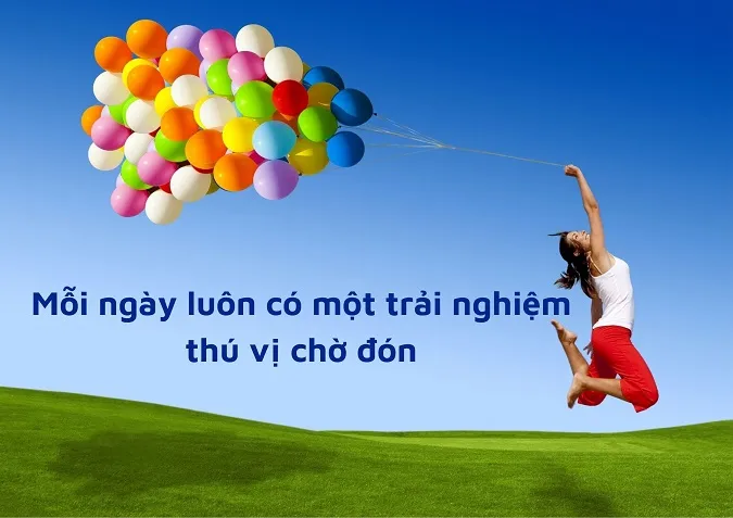 Top 15 quan điểm sống tích cực nhất mà bạn không thể bỏ qua