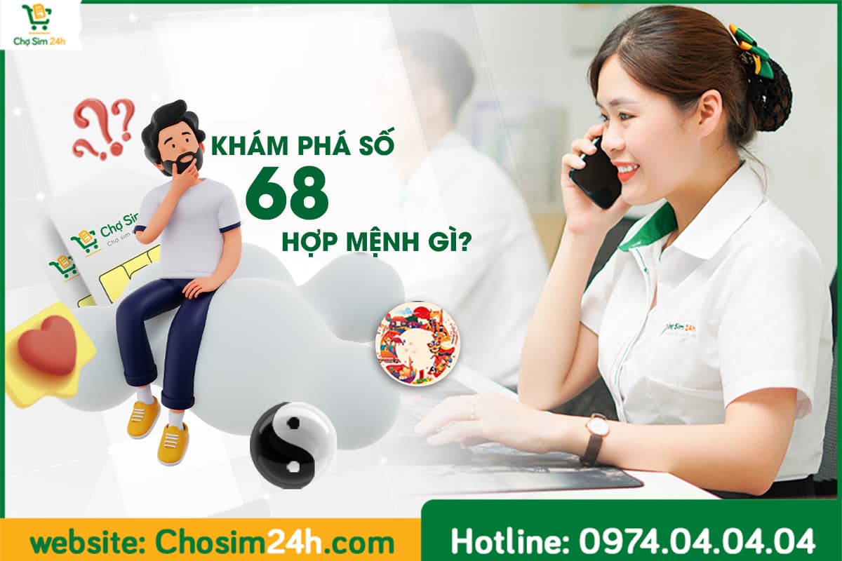 Số 68 hợp mệnh gì? Khắc mệnh gì? Bí ẩn dần được hé mở