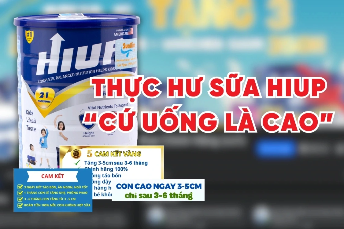 Thực hư sữa Hiup uống là "tăng 3-5cm sau 3-6 tháng"