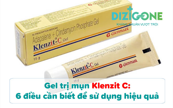 Gel trị mụn Klenzit C: 6 điều cần biết để sử dụng hiệu quả