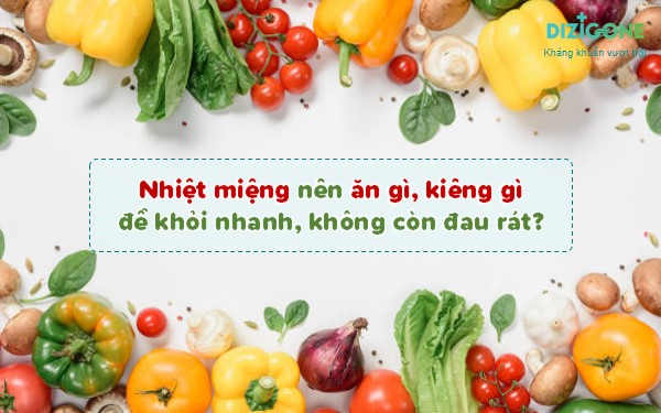 Nhiệt miệng nên ăn gì, kiêng gì để khỏi nhanh, không còn đau rát?