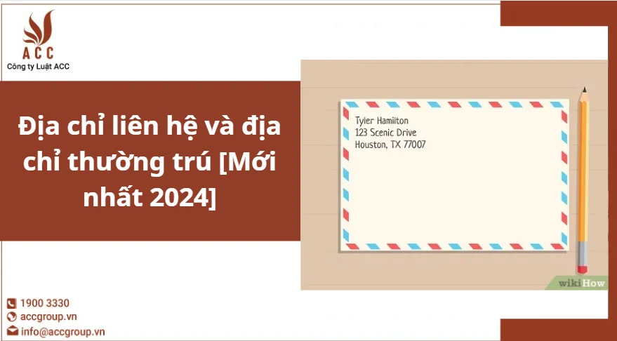 Địa chỉ liên hệ và địa chỉ thường trú [Mới nhất 2024]