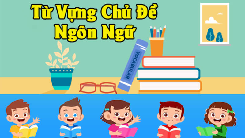 Tổng hợp từ Tiếng Anh bắt đầu bằng chữ