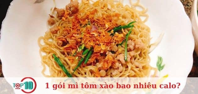 1 gói mì xào có bao nhiêu calo? Ăn mì xào có làm tăng cân không?