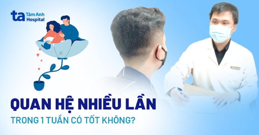 Quan hệ nhiều lần trong 1 tuần có tốt không? Bao nhiêu là đủ?