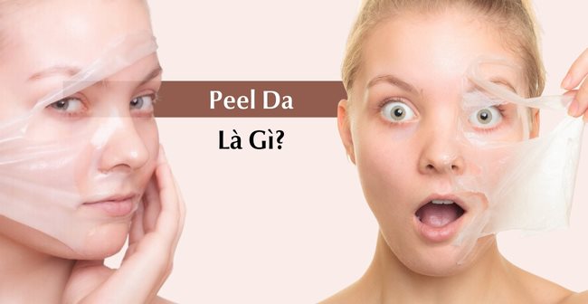 Peel Da Là Gì Có Tốt Không? Có Tác Dụng Gì Đối Với Làn Da?