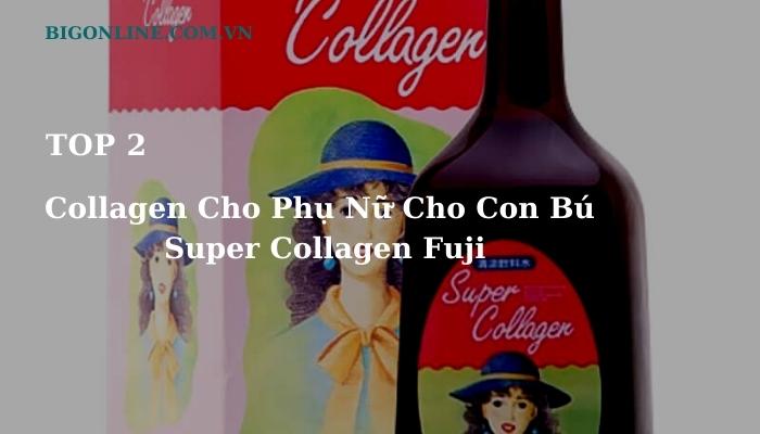 Top 6 Collagen Cho Phụ Nữ Cho Con Bú Tốt Nhất Hiện Nay Các Mẹ Tìm Hiểu Sử Dụng