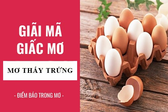 Bí mật giấc mơ thấy trứng và những con số may mắn mang tới “tài vận”