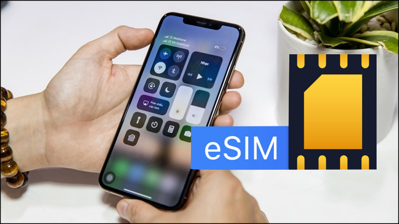 Cách cài đặt và sử dụng eSIM trên iPhone nhanh chóng nhất