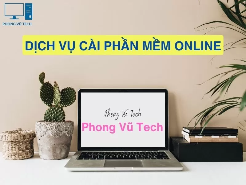 Dịch Vụ Cài Đặt Phần Mềm Máy Tính Online Từ Xa