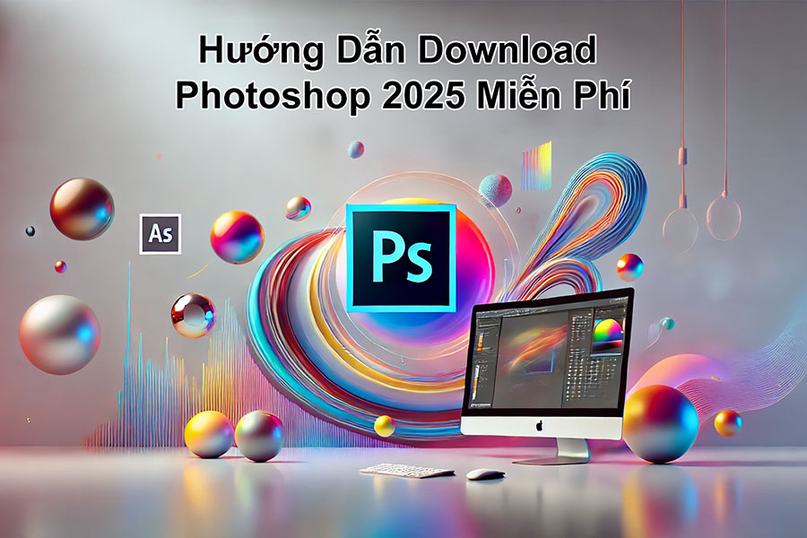 Hướng Dẫn Download Photoshop 2025 Miễn Phí