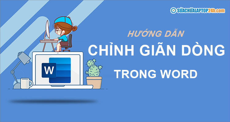 3 cách chỉnh giãn dòng trong Word và những phím tắt cần biết