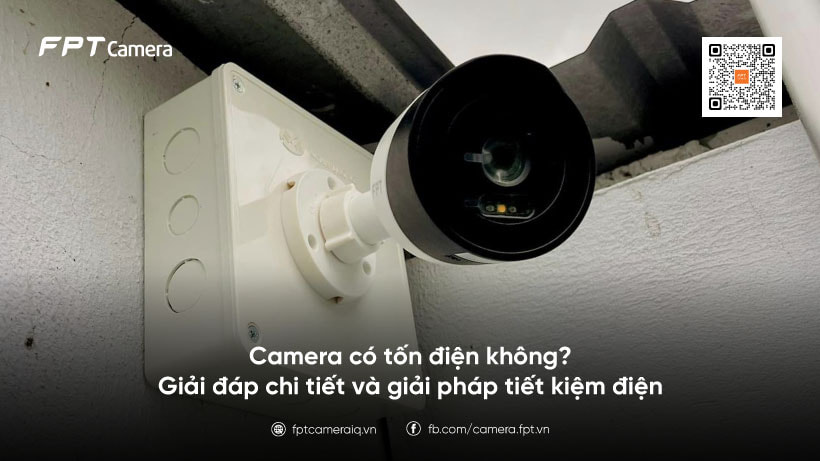 Camera có tốn điện không? Giải đáp chi tiết và giải pháp