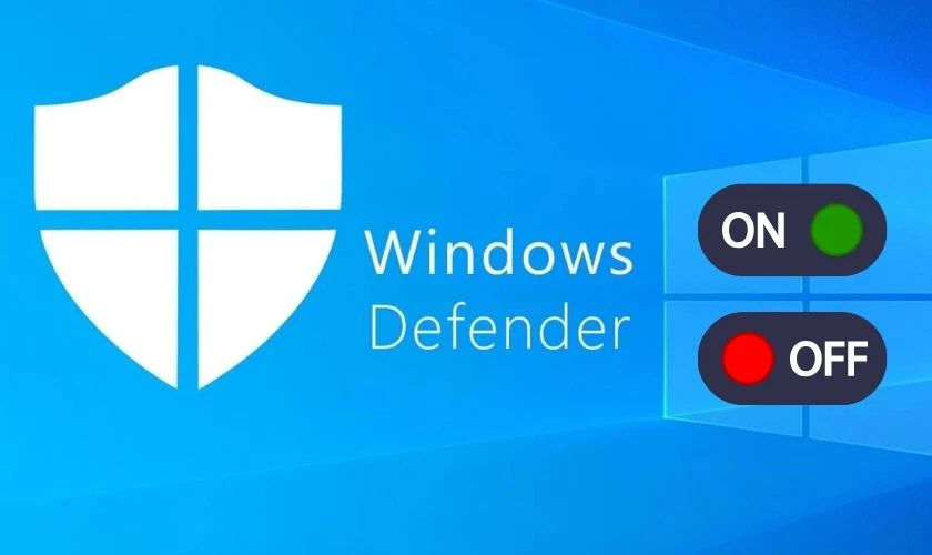 Cách tắt Windows Defender cực nhanh trên Windows 10, 11