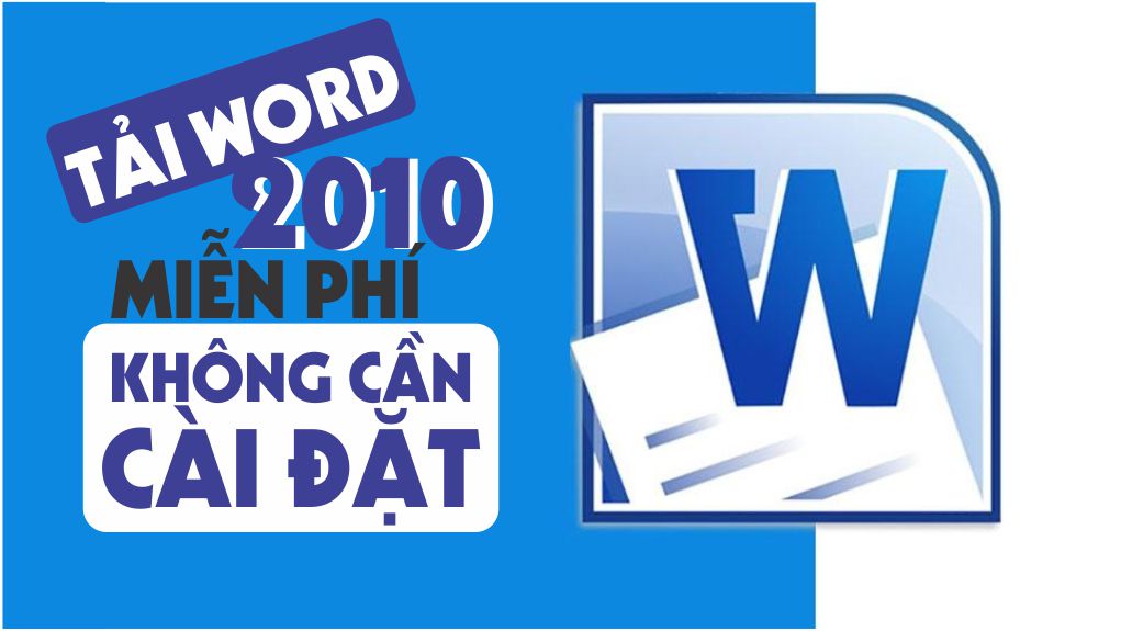 Tải Microsoft Word 2010 Miễn Phí + Hướng Dẫn Cài Đặt A-Z