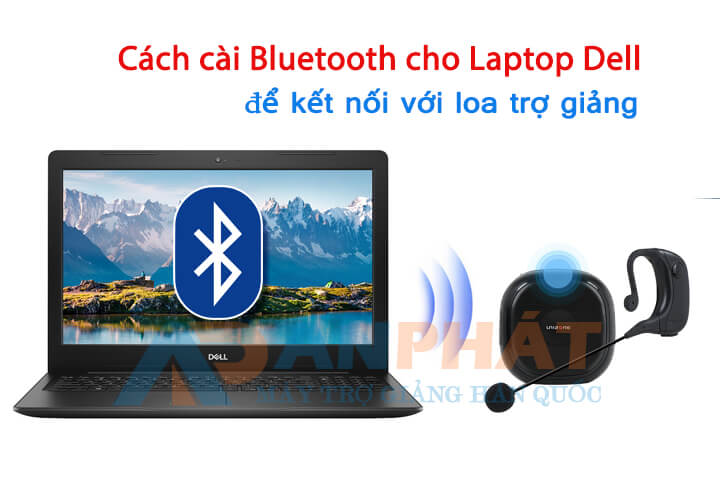 Cách cài bluetooth cho laptop DELL chuẩn 100% từ hãng trong 1 phút