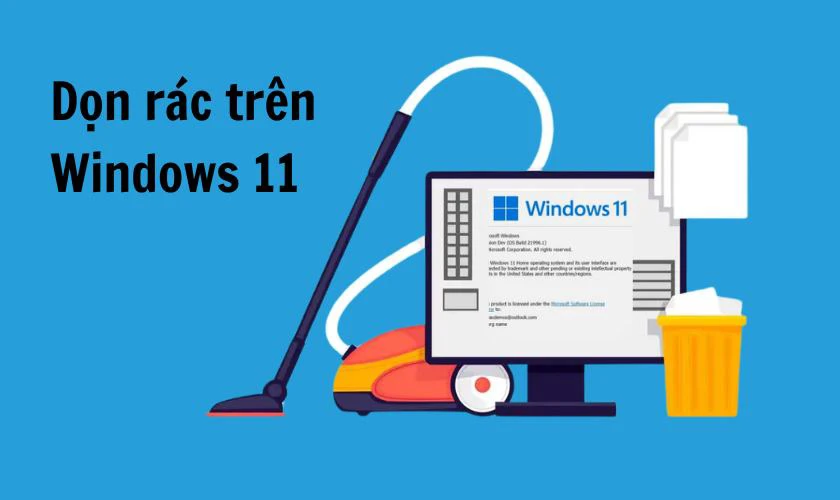 4 cách dọn file rác trên Win 11 đơn giản, nhanh chóng, hiệu quả