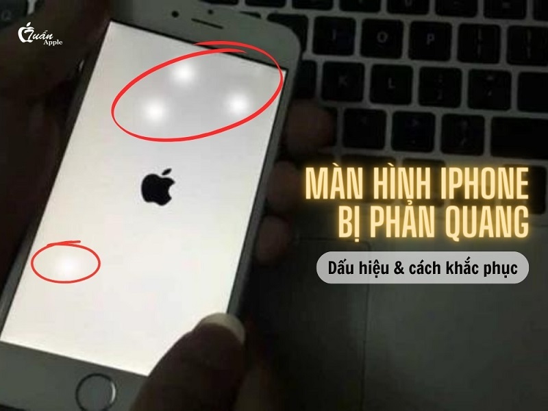 Màn hình iPhone bị phản quang: Dấu hiệu và cách khắc phục